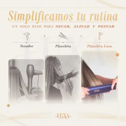Comparación de rutina: secador más planchita igual a Planchita Luxa